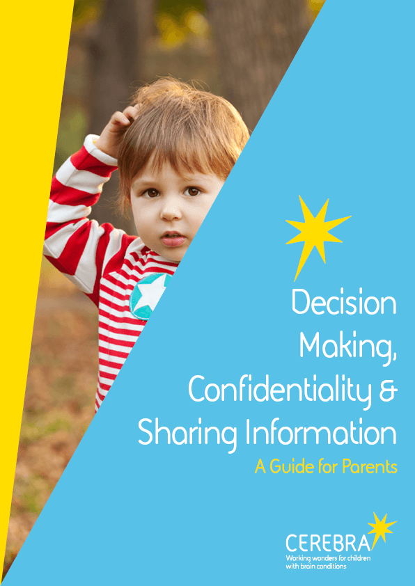 Decision making, confidentiality and sharing infromation - Cerebra the charity for children with brain conditions